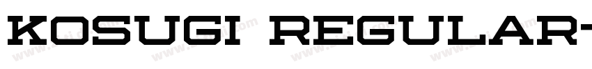 Kosugi Regular字体转换 Kosugi Regular字体转换